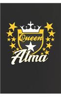 Queen Alma: First Name Funny Sayings Personalized Customized Names Women Girl Mother's day Gift Notebook Journal