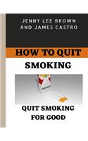 How to quit smoking