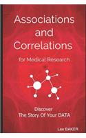 Associations and Correlations for Medical Research