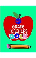 4th Grade Teachers Rock: Notebook Journal Gift for Teachers, Professors, Tutors, Coaches and Instructors