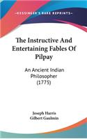 The Instructive and Entertaining Fables of Pilpay