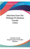 Selections From The Writings Of Abraham Lincoln (1922)