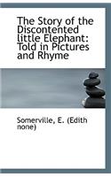 The Story of the Discontented Little Elephant