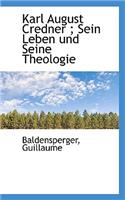 Karl August Credner; Sein Leben Und Seine Theologie