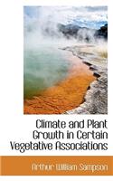 Climate and Plant Growth in Certain Vegetative Associations