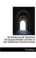 Die Einfuhrung Der Deutschen Herzogsgeschlechter Karntens in Den Slovenischen Stammesverband: (English)