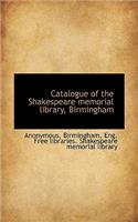 Catalogue of the Shakespeare Memorial Library, Birmingham: (English)