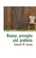Botany; Principles and Problems