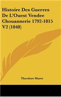 Histoire Des Guerres De L'Ouest Vendee Chouannerie 1792-1815 V2 (1848)