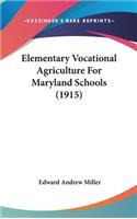 Elementary Vocational Agriculture For Maryland Schools (1915)