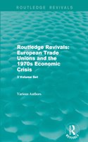 Routledge Revivals: European Trade Unions and the 1970s Economic Crisis: (European Trade Unions and the 1970s Economic Crisis)