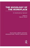 Sociology of the Workplace (Rle: Organizations)