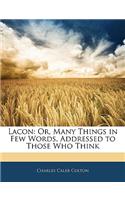 Lacon: Or, Many Things in Few Words, Addressed to Those Who Think
