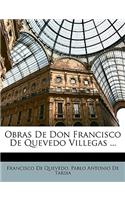 Obras De Don Francisco De Quevedo Villegas ...