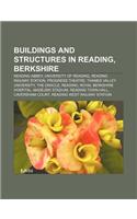 Buildings and Structures in Reading, Berkshire: Reading Abbey, University of Reading, Reading Railway Station, Progress Theatre(English)