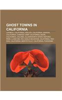 Ghost Towns in California: Caribou, California, Keeler, California, Darwin, California, Chinese Camp, California, Bodie, California(English)