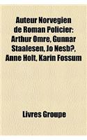 Auteur Norvegien de Roman Policier: Arthur Omre, Gunnar Staalesen, Jo Nesb, Anne Holt, Karin Fossum(French)