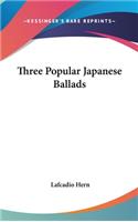 Three Popular Japanese Ballads