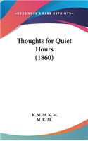 Thoughts for Quiet Hours (1860)