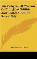 Pedigree of William Griffith, John Griffith and Griffith Griffith's Sons (1690)