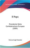 Il Papa: Presidente Della Confederazione Europea (1889)