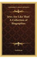 Jews Are Like That! A Collection of Biographies