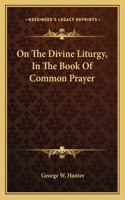 On The Divine Liturgy, In The Book Of Common Prayer