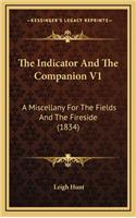 The Indicator and the Companion V1: A Miscellany for the Fields and the Fireside (1834)