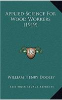 Applied Science for Wood Workers (1919)