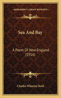 Sea and Bay: A Poem of New England (1916)