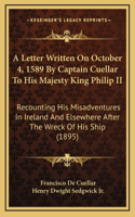A Letter Written On October 4, 1589 By Captain Cuellar To His Majesty King Philip II