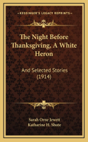 The Night Before Thanksgiving, A White Heron