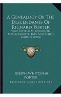 A Genealogy Of The Descendants Of Richard Porter