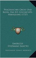 Pragerisches Gross Und Klein, Das Ist, Geschichts-Verfassung (1737)