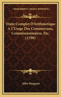 Traite Complet D'Arithmetique A L'Usage Des Commercans, Commissionnaires, Etc. (1798)