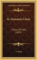 St. Dunstan's Clock: A Story Of 1666 (1893)