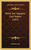 Briefe Aus Aegypten Und Nubien (1853)