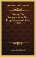 Beitrage Zur Kriegsgeschichte Und Kriegswissenschaft V3-4 (1829)