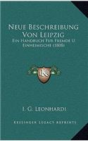 Neue Beschreibung Von Leipzig: Ein Handbuch Fur Fremde U. Einheimische (1808)