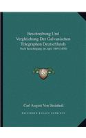 Beschreibung Und Vergleichung Der Galvanischen Telegraphen Deutschlands: Nach Besichtigung Im April 1849 (1850)