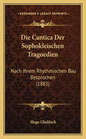Die Cantica Der Sophokleischen Tragoedien