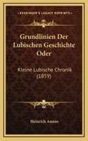 Grundlinien Der Lubischen Geschichte Oder