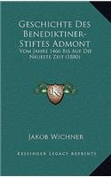 Geschichte Des Benediktiner-Stiftes Admont: Vom Jahre 1466 Bis Auf Die Neueste Zeit (1880)