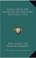 Baiern Unter Der Regierung Des Ministers Montgelas (1813)