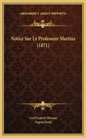 Notice Sur Le Professeur Martius (1871)
