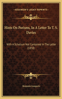 Hints On Porisms, In A Letter To T. S. Davies