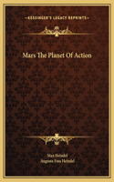 Mars The Planet Of Action