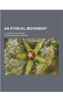 An Ethical Movement; A Volume of Lectures