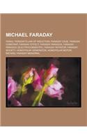 Michael Faraday: Farad, Faraday's Law of Induction, Faraday Cage, Faraday Constant, Faraday Effect, Faraday Paradox, Faraday Paradox (E