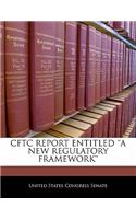 Cftc Report Entitled 'a New Regulatory Framework'